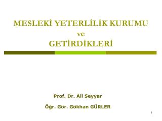 MESLEKİ YETERLİLİK KURUMU ve GETİRDİKLERİ