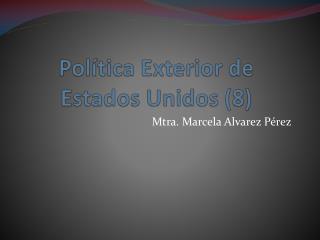 Política Exterior de Estados Unidos (8)