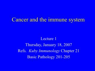 Cancer and the immune system