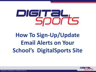 How To Sign-Up/Update Email Alerts on Your School’s DigitalSports Site