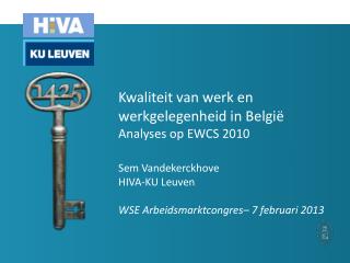 Kwaliteit van werk en werkgelegenheid in België Analyses op EWCS 2010