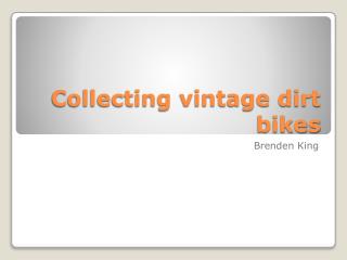 Collecting vintage dirt bikes