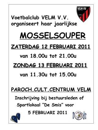 Voetbalclub VELM V.V. organiseert haar jaarlijkse MOSSELSOUPER ZATERDAG 12 FEBRUARI 2011
