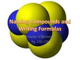 Naming Compounds and Writing Formulas