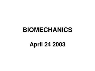 BIOMECHANICS