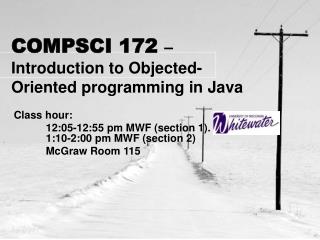 COMPSCI 172 – Introduction to Objected-Oriented programming in Java