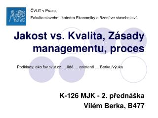 Jakost vs. Kvalita, Zásady managementu, proces