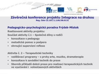 Závěrečná konference projektu Integrace na druhou Reg. číslo CZ.107/1.2.00/08.0131