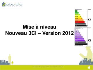 Mise à niveau Nouveau 3Cl – Version 2012