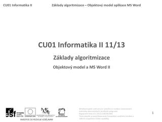 CU01 Informatika II 11 /13 Základy algoritmizace Objektov ý model a MS Word II