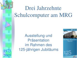 Drei Jahrzehnte Schulcomputer am MRG