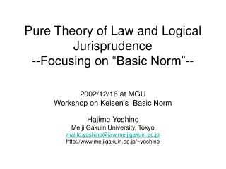 Pure Theory of Law and Logical Jurisprudence --Focusing on “Basic Norm”--