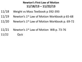 Newton’s First Law of Motion 11/18/13 – 11/22/13