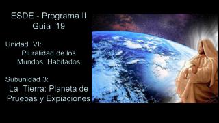 ESDE - Programa II Guía 19 Unidad VI: Pluralidad de los Mundos Habitados Subunidad 3: