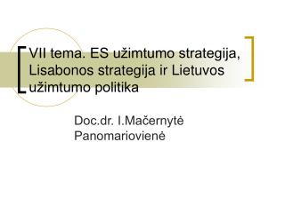 VII tema. ES užimtumo strategija, Lisabonos strategija ir Lietuvos užimtumo politika