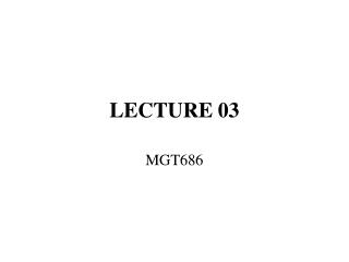 LECTURE 03