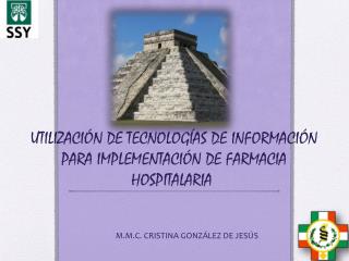 UTILIZACIÓN DE TECNOLOGÍAS DE INFORMACIÓN PARA IMPLEMENTACIÓN DE FARMACIA HOSPITALARIA 