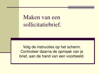 Maken van een sollicitatiebrief.