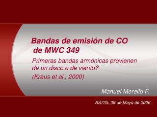 Bandas de emisión de CO de MWC 349