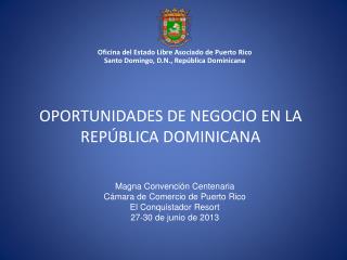 OPORTUNIDADES DE NEGOCIO EN LA REPÚBLICA DOMINICANA