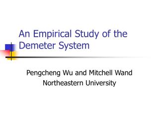 An Empirical Study of the Demeter System