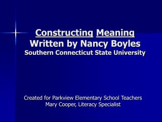 Constructing Meaning Written by Nancy Boyles Southern Connecticut State University