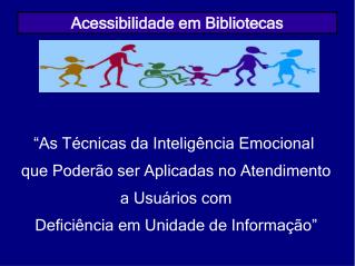 “As Técnicas da Inteligência Emocional que Poderão ser Aplicadas no Atendimento a Usuários com