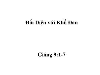 Ðối Diện với Khổ Ðau Giăng 9:1-7