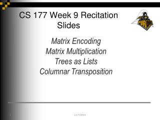 CS 177 Week 9 Recitation Slides