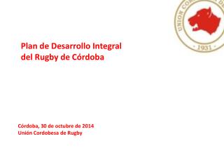 Córdoba, 30 de octubre de 2014 Unión Cordobesa de Rugby