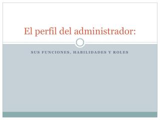 El perfil del administrador: