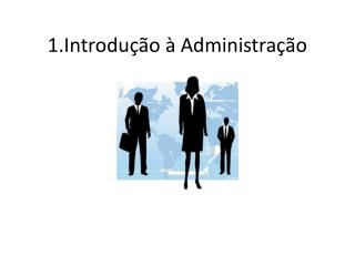 1.Introdução à Administração