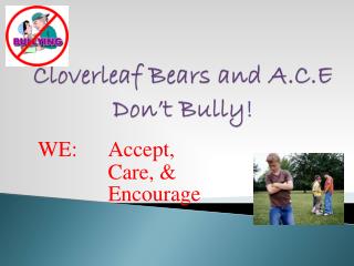 Cloverleaf Bears and A.C.E Don’t Bully!