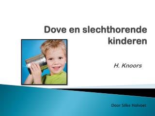 Dove en slechthorende kinderen