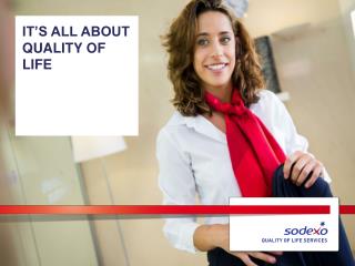 IT’S ALL ABOUT QUALITY OF LIFE