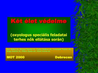 Két élet védelme ( oxyologus speciális feladatai terhes nők ellátása során )