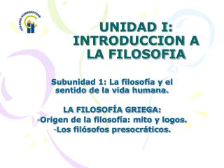 UNIDAD I: INTRODUCCION A LA FILOSOFIA