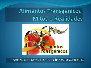 Alimentos Transgénicos: Mitos o Realidades