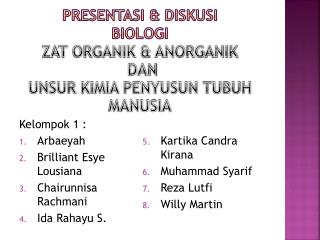 Presentasi &amp; DISKUSI BIOLOGI ZAT ORGANIK &amp; ANORGANIK DAN UNSUR KIMIA PENYUSUN TUBUH MANUSIA