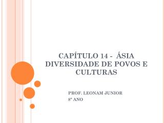 CAPÍTULO 14 - ÁSIA DIVERSIDADE DE POVOS E CULTURAS