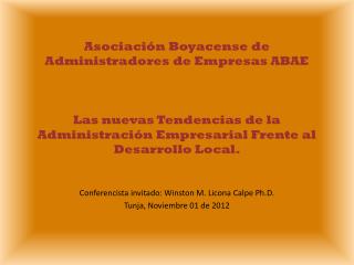 Conferencista invitado: Winston M. Licona Calpe Ph.D. Tunja, Noviembre 01 de 2012