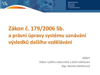 Zákon č. 179/2006 Sb. a právní úpravy systému uznávání výsledků dalšího vzdělávání