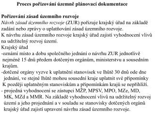 Proces pořizování územně plánovací dokumentace Pořizování zásad územního rozvoje