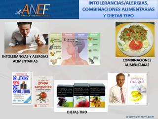 INTOLERANCIAS/ALERGIAS, COMBINACIONES ALIMENTARIAS Y DIETAS TIPO