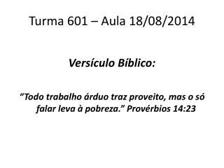 Turma 601 – Aula 18/08/2014