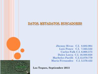 Jhenny Rivas C.I. 8.682.904 Luis Ponce C.I. 7.563.522 Carlos Falk C.I. 6.008.573