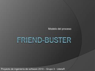 Friend-Buster