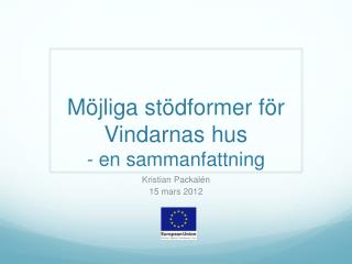 Möjliga stödformer för Vindarnas hus - en sammanfattning