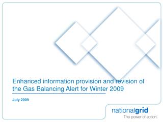 Enhanced information provision and revision of the Gas Balancing Alert for Winter 2009