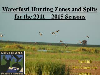 Waterfowl Hunting Zones and Splits for the 2011 – 2015 Seasons